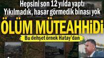 YAPTIĞI BİNALAR YERLE BİR OLDU!